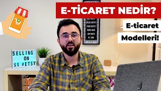 E ticaret Nedir? | E ticaret Modelleri Nelerdir?