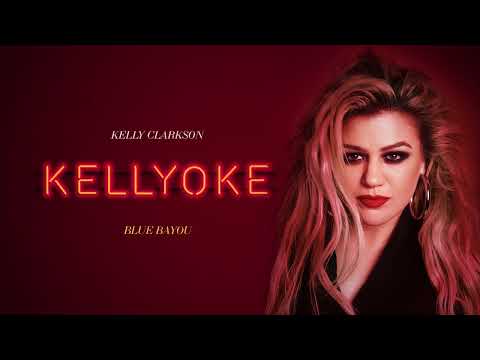 Kelly Clarkson - Blue Bayou