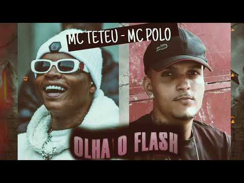 MC POLO feat. MC TETEU - OLHA O FLASH (AUDIO OFICIAL)