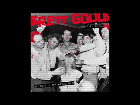Brett Gould feat. Shyam - Believe [Snatch! Records]