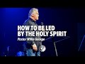 How To Be Led By The Holy Spirit | Pastor Willie George