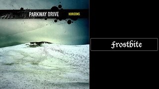 Parkway Drive - Frostbite [Lyrics HQ]
