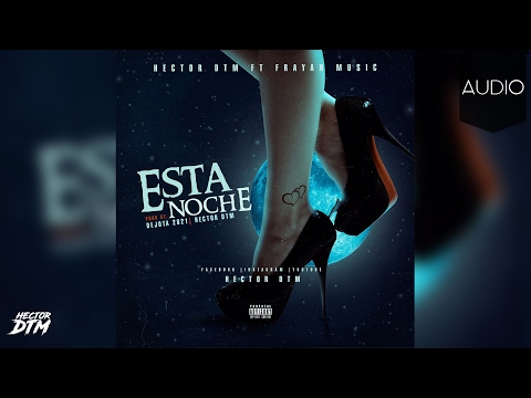 Hector DTM - Esta Noche (Feat. Frayan Music)