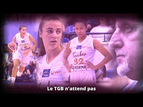 Le TGB n'attend pas ! Reportage au coeur de l'équipe féminine de TARBES - LFB saison 2019-2020
