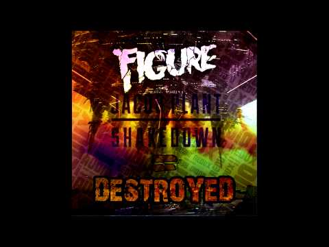Jacob Plant vs Figure - Shakedown Equals Destroyed (Audio Redux Bootleg)