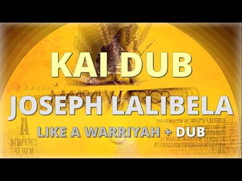 Kai Dub feat. Joseph Lalibela - Like A Warriyah + Dub (Extended Mix)