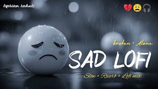 Download lagu SAD LOFI SONGS | HEART 💔 BROKEN🥺 LOFI MASHUP | SLOW   REVERB LOFI MIX | #sad #trending #songs mp3 Download lagu SAD LOFI SONGS | HEART 💔 BROKEN🥺 LOFI MASHUP | SLOW   REVERB LOFI MIX | #sad #trending #songs mp3