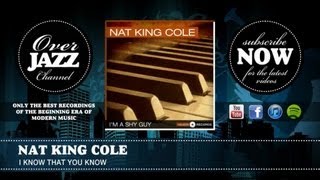 Nat King Cole - I Know That You Know