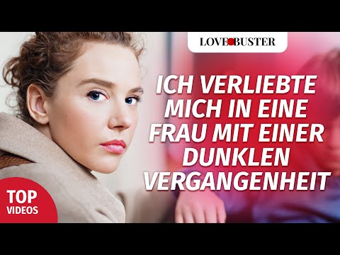 Ich verliebte mich in eine Frau mit einer dunklen Vergangenheit | @LoveBusterDeutsch