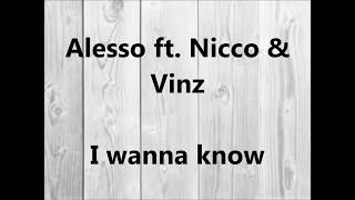 Alesso ft. Nicco &amp; Vinz - I wanna know (lyrics)