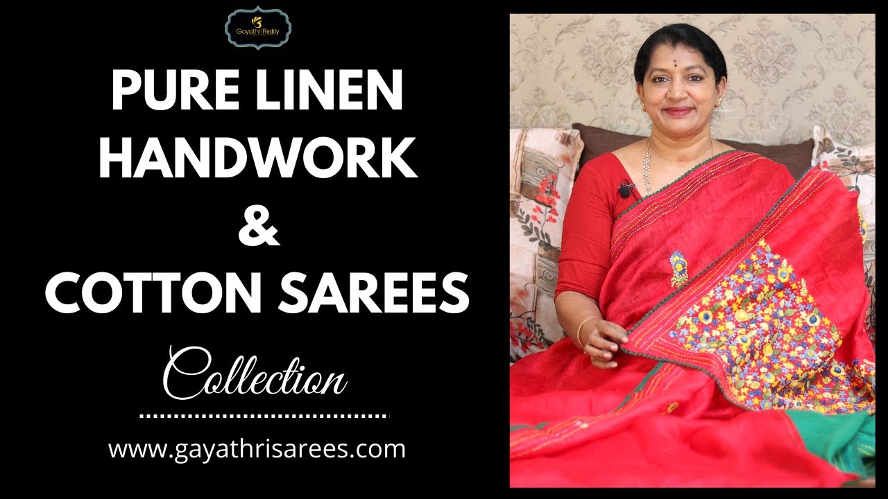 <p style="color: red">Video : </p>New Latest Pure Linen Handwork &amp; Cotton Sarees Collection || Gayathri Reddy || 2022-06-24