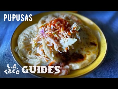 The 13 Best Pupusas in Los Angeles