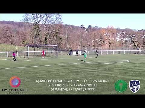 DIMANCHE 27 FEVRIER QUART CVO CDM FC ST BRICE - FC FRANCONVILLE LES TIRS AU BUT