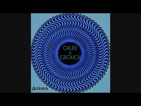 GAUDI & GROUCH - Aisha