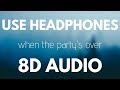 Billie Eilish When The Party S Over 8D AUDIO