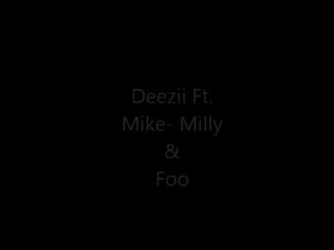 Deezii x Foo x Mike Milly - A Movie