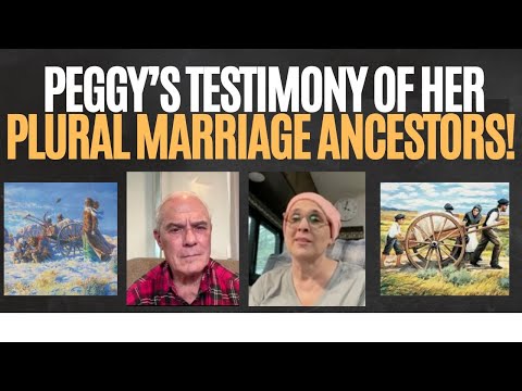 PEGGYS PRAISE OF HER PLURAL MARRIAGE ANCESTORS!With Additiional Passionate Context & Praise From Me!