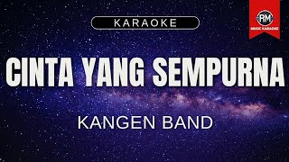 Download lagu KANGEN BAND - CINTA YANG SEMPURNA (VERSI KARAOKE) mp3