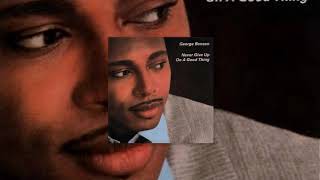 Never Give Up On A Good Thing ♫ George Benson
