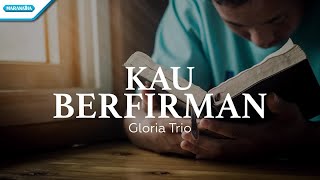 Download lagu Kau Berfirman - Gloria Trio (with lyric) mp3