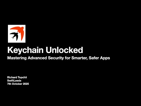 Keychain Unlocked: Mastering Advanced Security for Smarter, Safer Apps - SwiftLeeds 2025 thumbnail