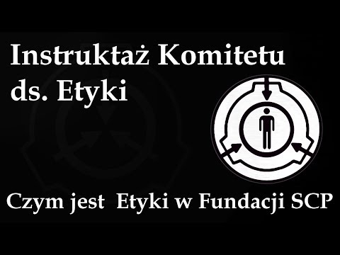 Instruktaż Komitetu ds. Etyki - Czym jest komitet do spraw etyki Fundacji SCP [PL]