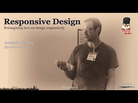 Reimagining how we design responsively, by Jonathan Fielding @ Ember London