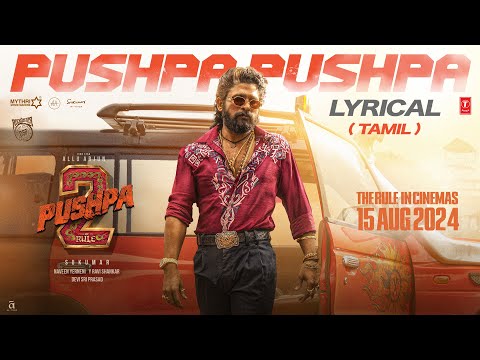 PUSHPA PUSHPA (Tamil Lyrical) Pushpa 2 The Rule | Allu Arjun | Sukumar | Rashmika | Viveka | DSP