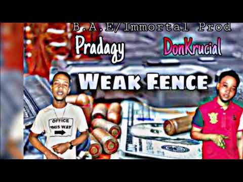 Don Krucial ft Pradagy- Weak Fence [August 2020]