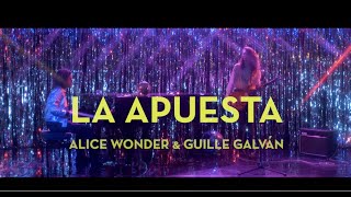 Alice Wonder &amp; Guille Galván - La Apuesta