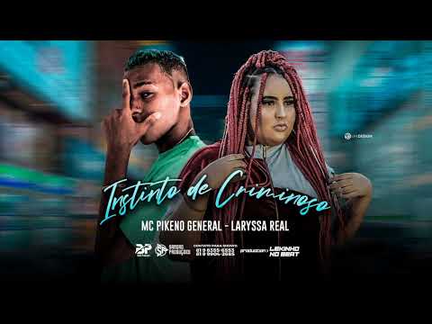 🟢MC PIKENO GENERAL FEAT MC LARYSSA REAL - INSTINTO DE  CRIMINOSO -DJ LEKINHO NO BEAT REMIX BREGAFUNK