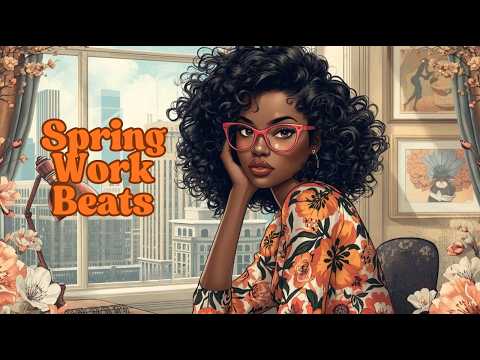 Spring Work Beats | Chill LoFi Music for Focus, Flow & Fresh Productivity