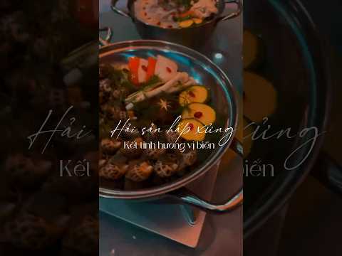 Con gì tuyệt vời hơn thưởng thức HẢI SẢN HẤP