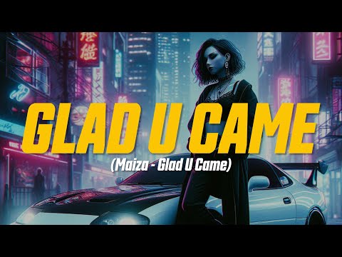Maiza - Glad U Came (Lyric Video)