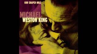 Michael Weston King ‎– God Shaped Hole (1999)