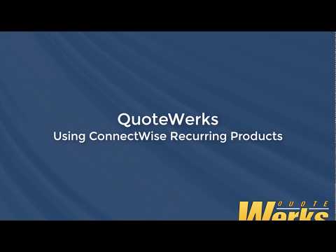 QuoteWerks CPQ ConnectWise Recurring Products