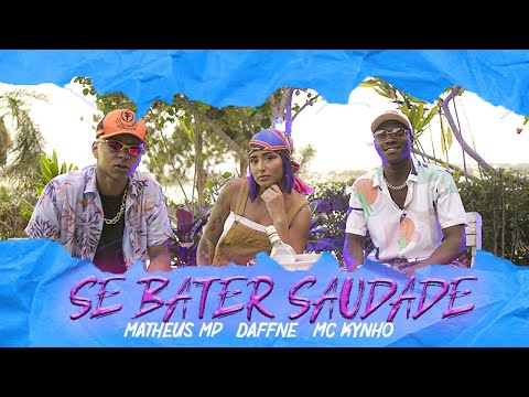 Daffne, MC Matheus MP e MC Kynho - Se Bater Saudade (Clipe Oficial) [Prod. OGBEATZZ]