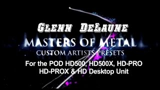 Glenn DeLaune POD HD Masters of Metal Patches for Line 6 HD500, HD500X, HD-PRO, HD-PROX and HD Bean.