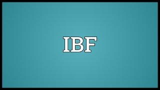 IBF Meaning