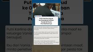 Merasa Bersalah, Putri Karlina Sujud Minta Maaf ke Orangtua Korban Tewas saat Pesta Nikahannya