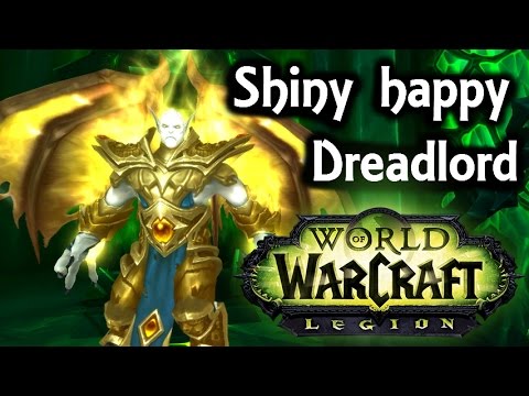 Shiny happy dreadlord: World of warcraft Legion ep 47