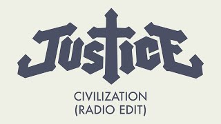 Justice - Civilization (Radio Edit)