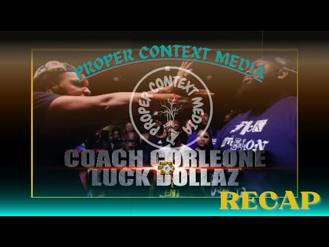 COACH CORLEONE VS LUCK DOLLAZ RECAP..ARP YOU GOT ONE!