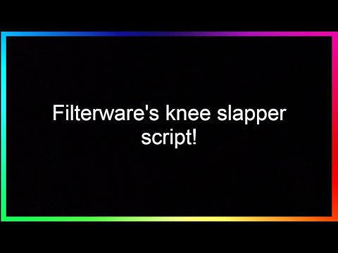 Filterware's Knee Slapper // Script Showcase