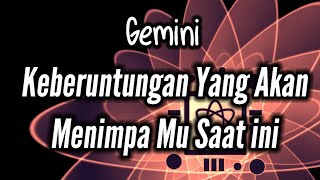 Download lagu Gemini🎁Keberuntungan Yang Akan Menimpa Mu Saat Ini🌹🥰 mp3