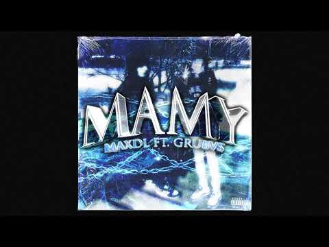 MAXDL FT. GRUBVS - MAMY