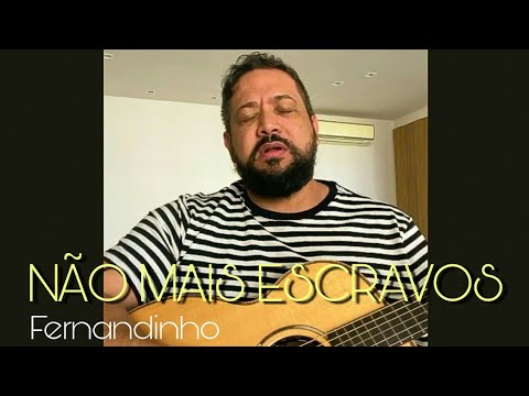 NÃO MAIS ESCRAVOS - FERNANDINHO (Acústico)