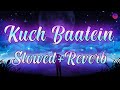 Koch Baatein Slowed Reverb Jubin Nautiyal Payal Dev Lyrical Video Song New Song 2022