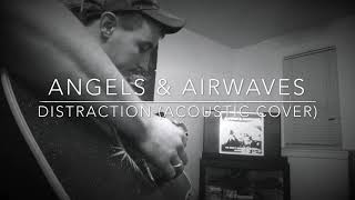 Angels &amp; Airwaves - Distraction (acoustic cover)