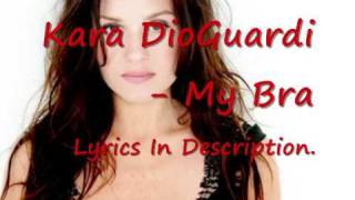Kara DioGuardi - My Bra (Lyrics In Description)